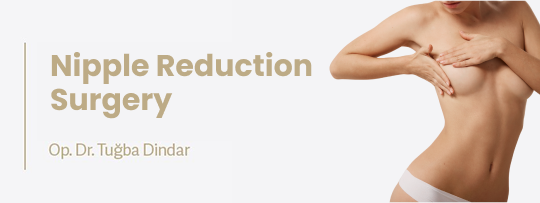 Nipple Reduction Surgery